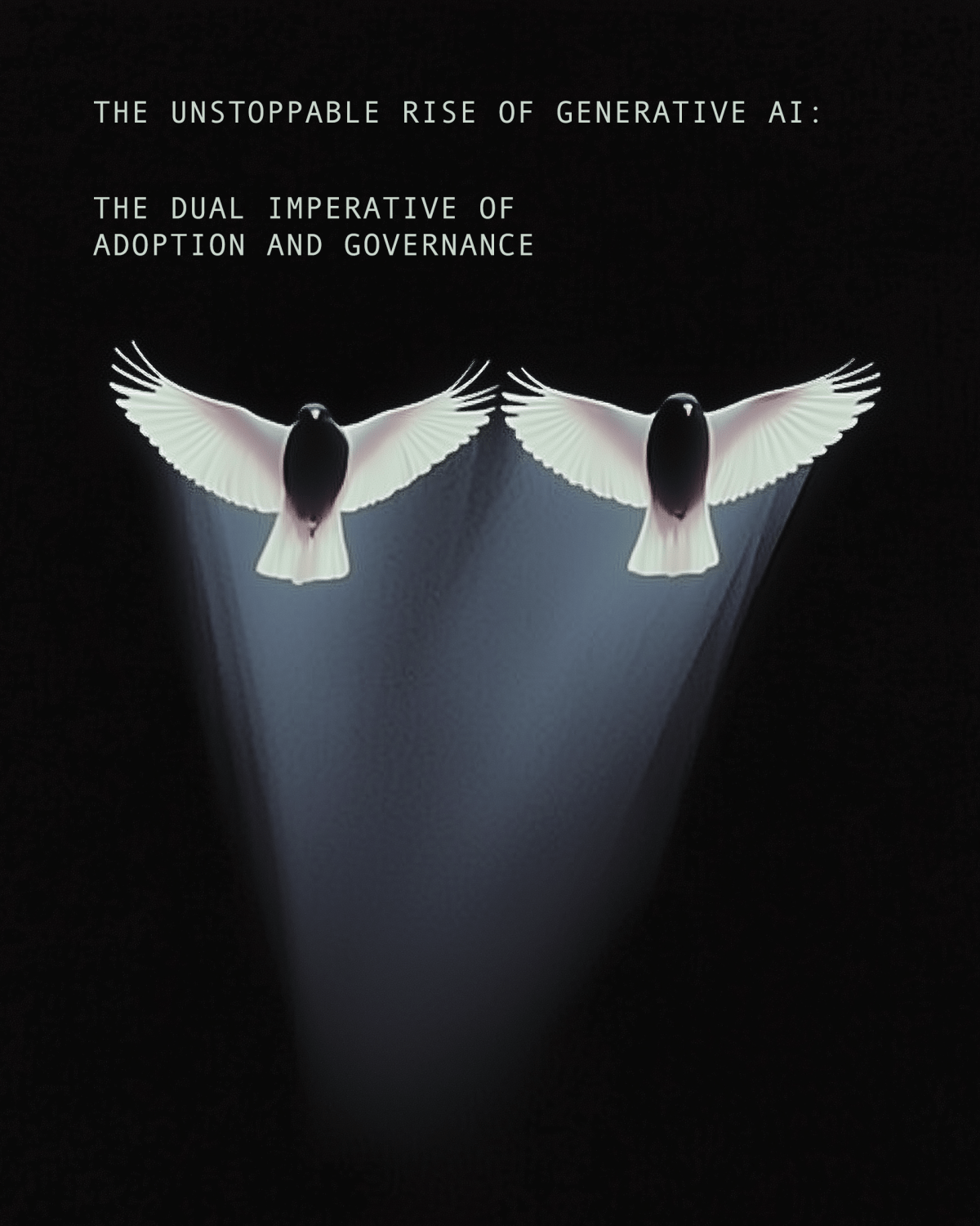 The Unstoppable Rise of Generative AI: The Dual Imperative of Adoption and&nbsp;Governance